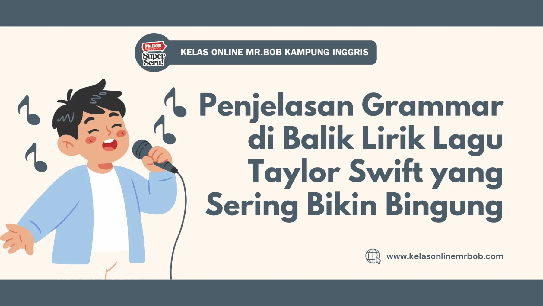 Penjelasan Grammar di Balik Lirik Lagu Taylor Swift yang Sering Bikin Bingung - Kelas Online Mr.BOB Kampung Inggris
