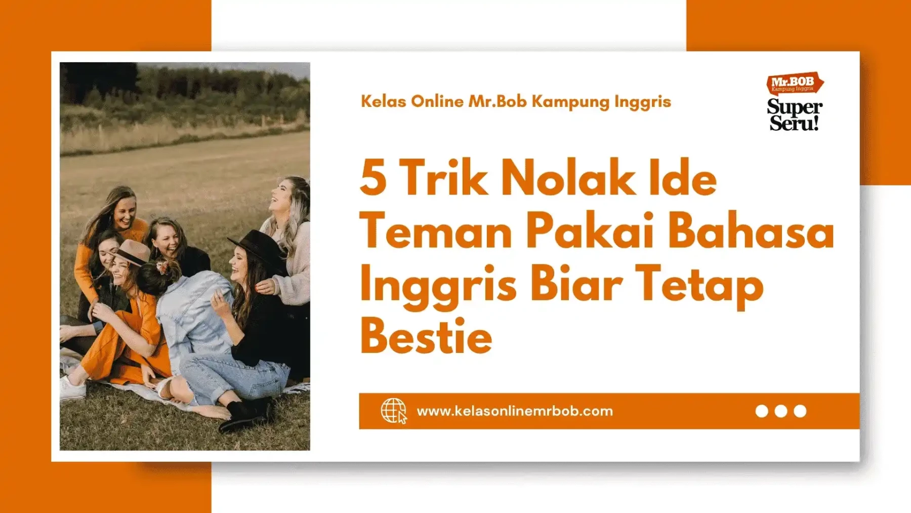 5 Trik Nolak Ide Teman Pakai Bahasa Inggris Biar Tetap Bestie 1 5 Trik Nolak Ide Teman Pakai Bahasa Inggris Biar Tetap Bestie - Kelas Online Mr.BOB Kampung Inggris