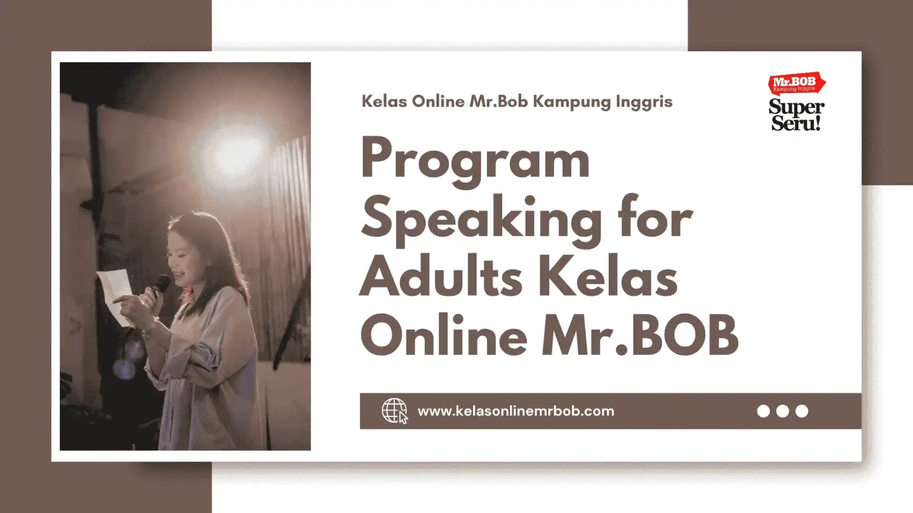 Program Speaking for Adults Kelas Online Mr.BOB 1 Program Speaking for Adults Kelas Online Mr.BOB - Kelas Online Mr.BOB Kampung Inggris