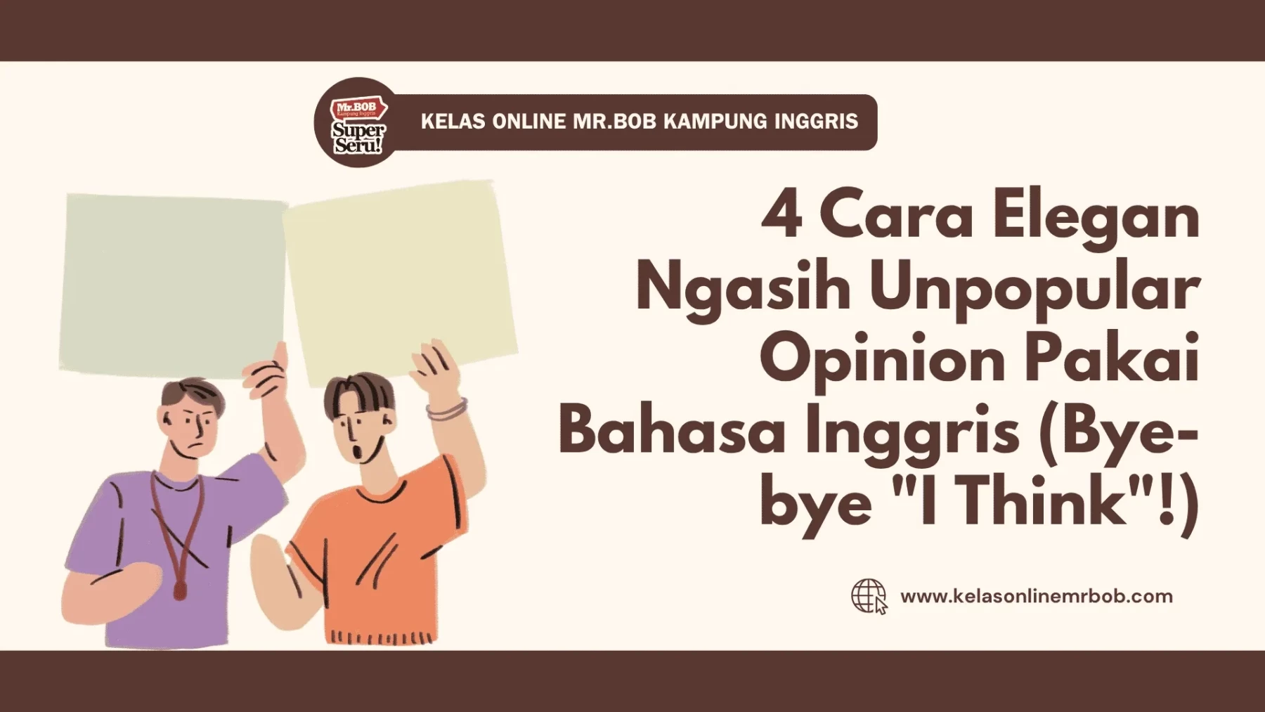 4 Cara Elegan Ngasih Unpopular Opinion Pakai Bahasa Inggris (Bye-bye "I Think"!) 1 4 Cara Elegan Ngasih Unpopular Opinion Pakai Bahasa Inggris (Bye-bye "I Think"!) - Kelas Online Mr.BOB Kampung Inggris