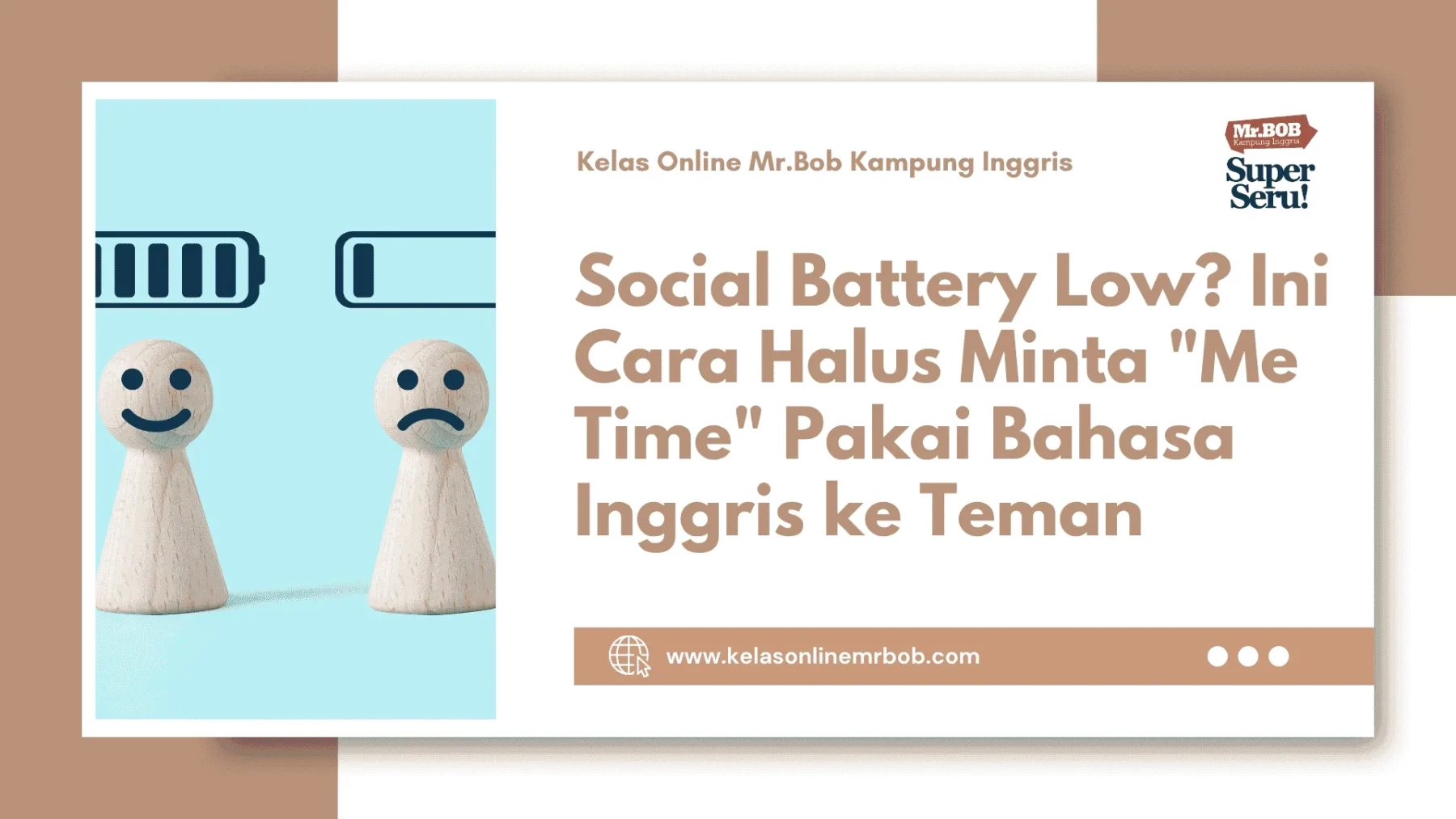 Social Battery Low? Ini Cara Halus Minta "Me Time" Pakai Bahasa Inggris ke Teman - Kelas Online Mr.BOB Kampung Inggris