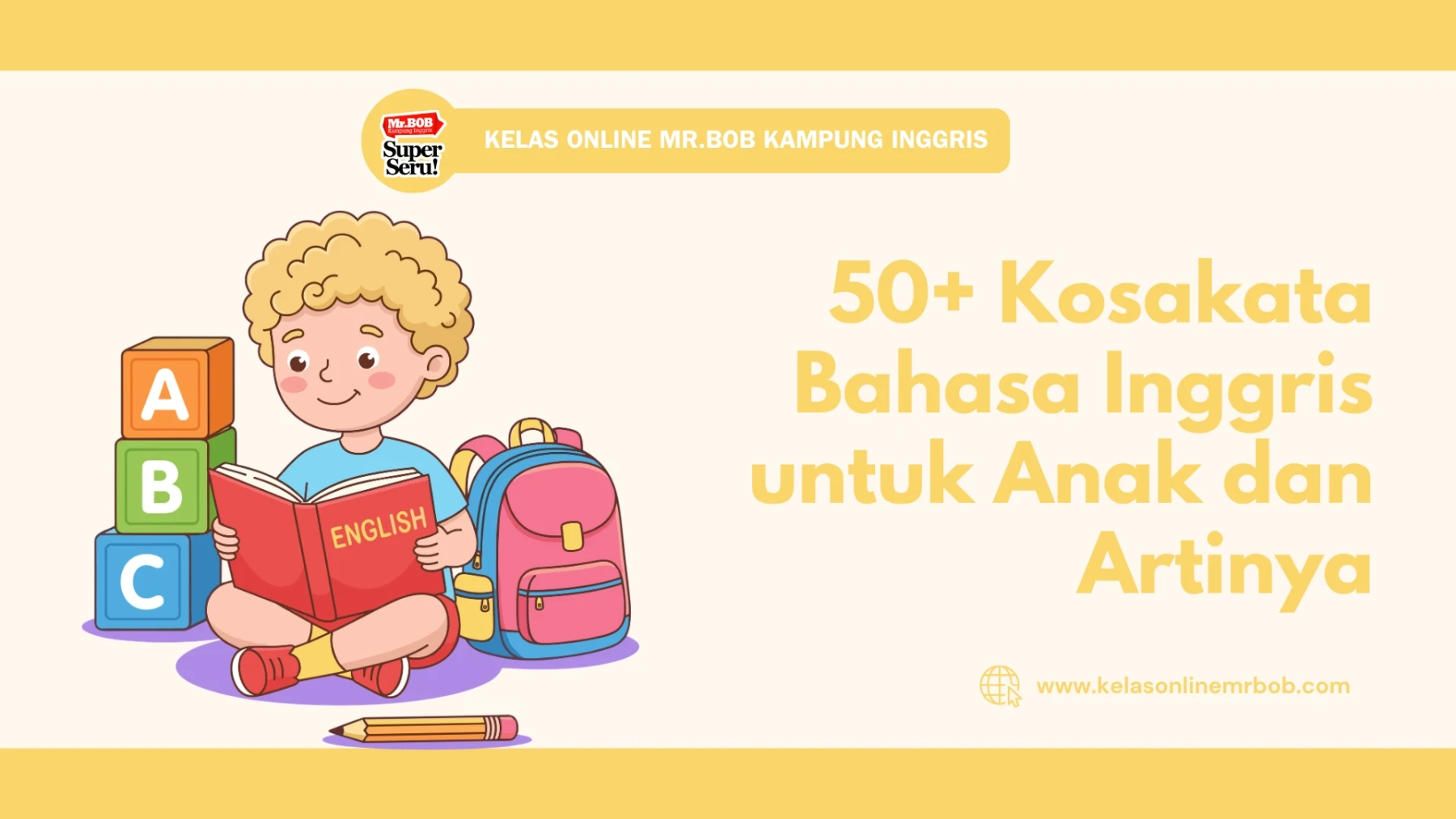 50+ Kosakata Bahasa Inggris untuk Anak dan Artinya 1 50+ Kosakata Bahasa Inggris untuk Anak dan Artinya