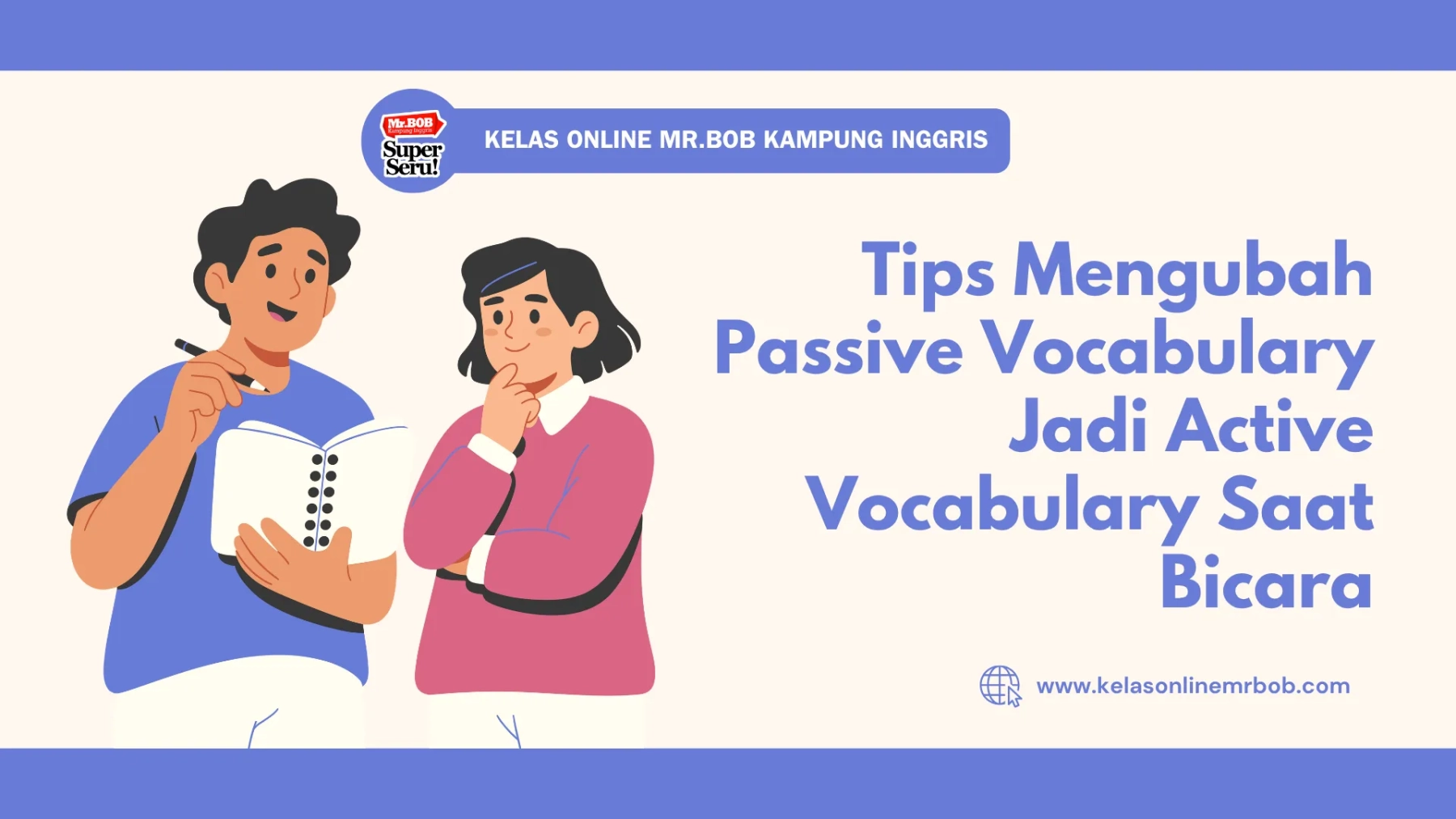 Tips Mengubah Passive Vocabulary Jadi Active Vocabulary Saat Bicara 1 Tips Mengubah Passive Vocabulary Jadi Active Vocabulary Saat Bicara
