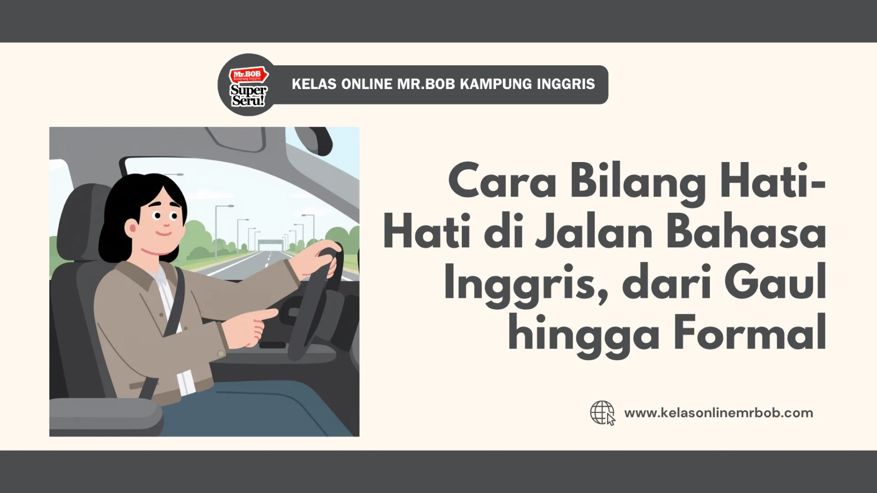Cara Bilang Hati-Hati di Jalan Bahasa Inggris, dari Gaul hingga Formal 1 Cara Bilang Hati-Hati di Jalan Bahasa Inggris, dari Gaul hingga Formal
