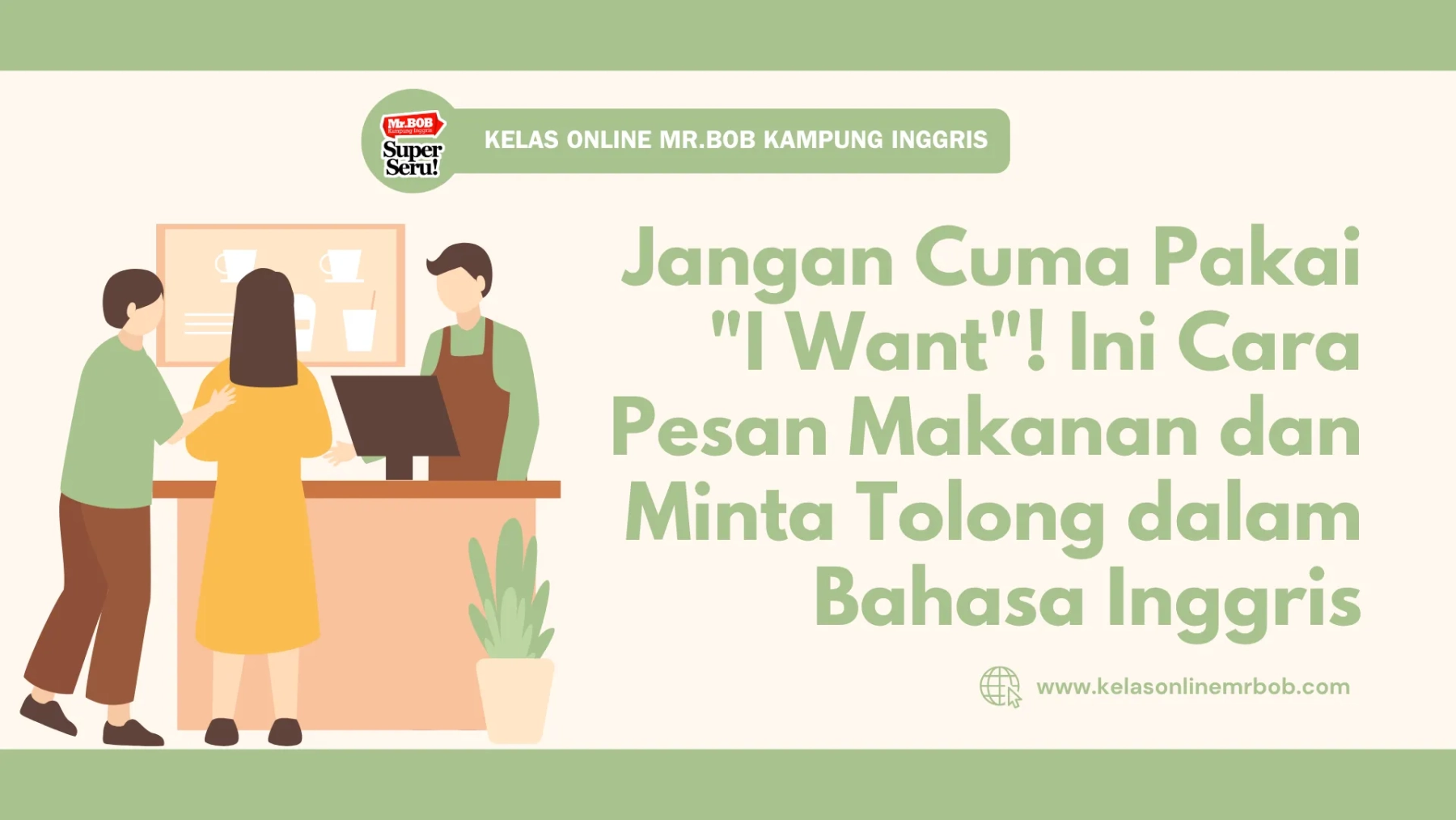 Jangan Cuma Pakai "I Want"! Ini Cara Pesan Makanan dan Minta Tolong dalam Bahasa Inggris 1 Jangan Cuma Pakai "I Want"! Ini Cara Pesan Makanan dan Minta Tolong dalam Bahasa Inggris