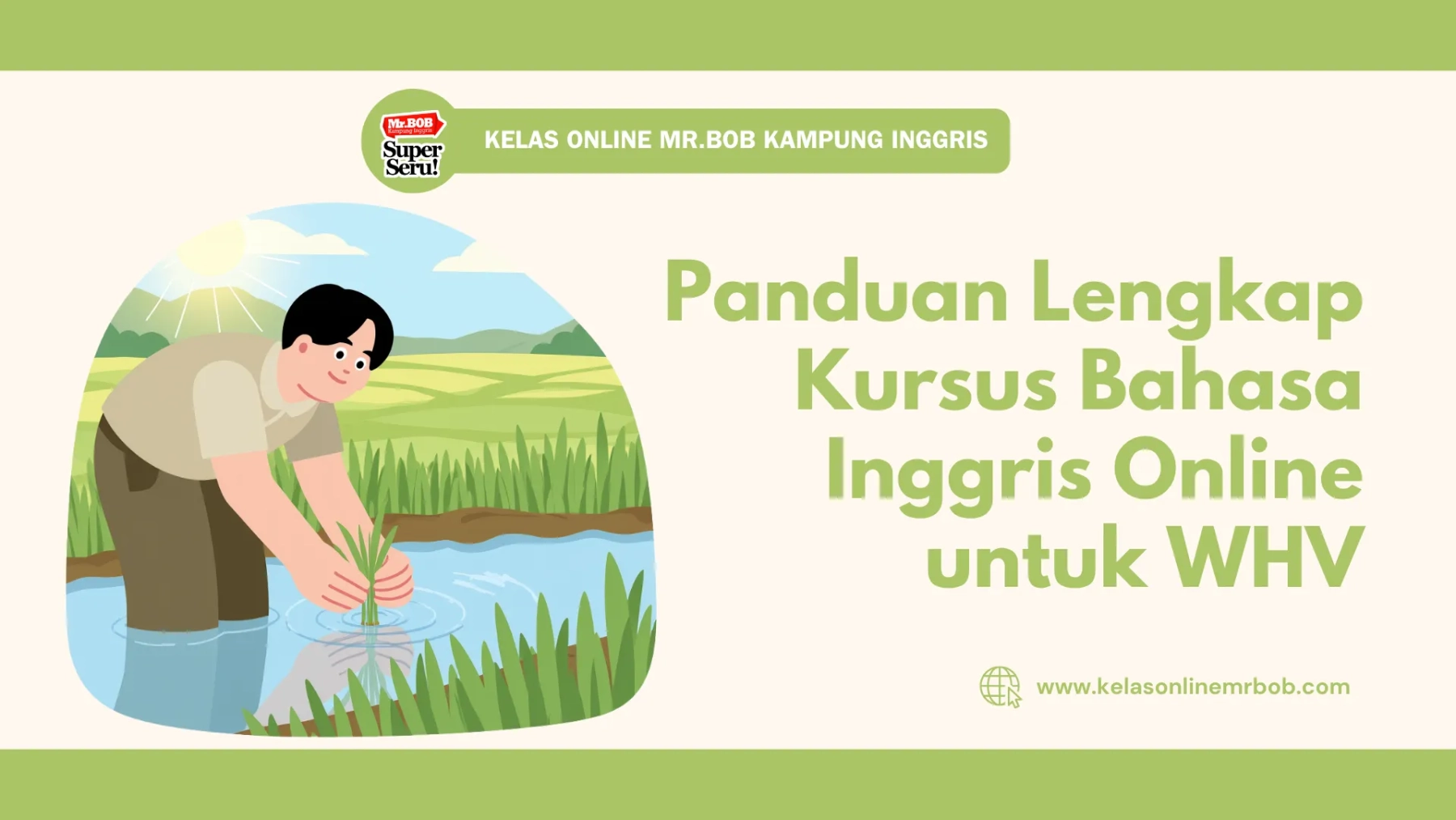 Panduan Lengkap Kursus Bahasa Inggris Online untuk WHV 1 Panduan Lengkap Kursus Bahasa Inggris Online untuk WHV - Kelas Online Mr.BOB Kampung Inggris