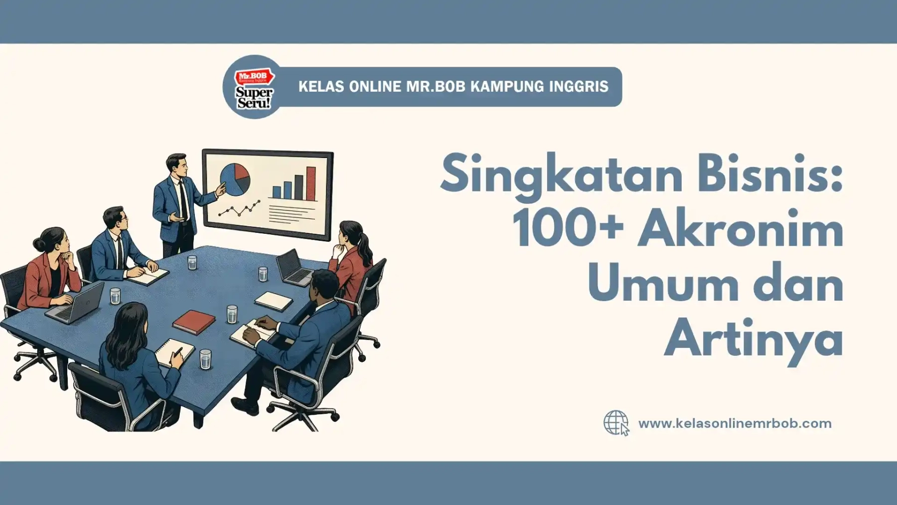 Singkatan Bisnis: 100+ Akronim Umum dan Artinya - Kelas Online Mr.BOB Kampung Inggris